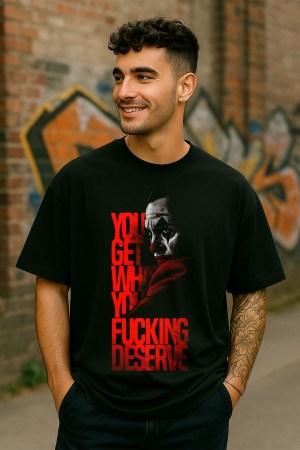 You Get What you Fucking Deserve Black Oversized T-Shirt
